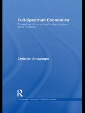 book Full-Spectrum Economics : Toward an Inclusive and Emancipatory Social Science