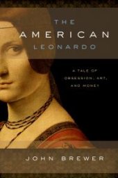 book The American Leonardo : A Tale of Obsession, Art and Money