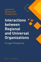 book Interactions Between Regional and Universal Organizations : A Legal Perspective