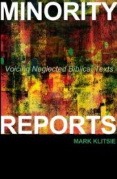 book Minority Reports : Voicing Neglected Biblical Texts