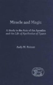 book Miracle and Magic : A Study in the Act of the Apostles and the Life of Apollonius of Tyana