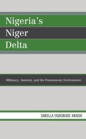 book Nigeria's Niger Delta : Militancy, Amnesty, and the Postamnesty Environment