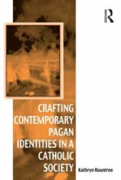 book Crafting Contemporary Pagan Identities in a Catholic Society