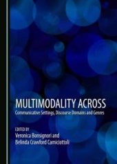 book Multimodality across Communicative Settings, Discourse Domains and Genres