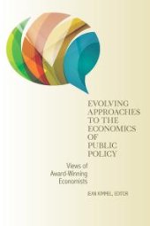 book Evolving Approaches to the Economics of Public Policy : Views of Award-Winning Economists