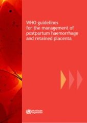 book WHO Guidelines for the Management of Postpartum Haemorrhage and Retained Placenta