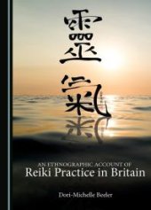 book An Ethnographic Account of Reiki Practice in Britain