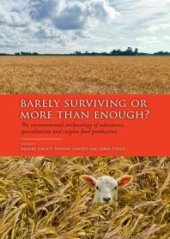 book Barely Surviving or More than Enough? : The environmental archaeology of subsistence, specialisation and surplus food production