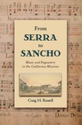 book From Serra to Sancho : Music and Pageantry in the California Missions