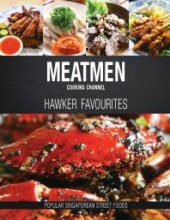 book MeatMen Cooking Channel: Hawker Favourites : Popular Singaporean Street Foods