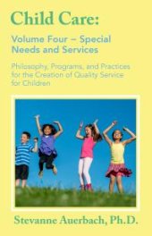 book Special Needs and Services : Philosophy, Programs, and Practices for the Creation of Quality Service for Children