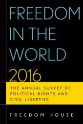 book Freedom in the World 2016 : The Annual Survey of Political Rights and Civil Liberties