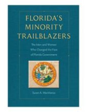 book Florida's Minority Trailblazers : The Men and Women Who Changed the Face of Florida Government