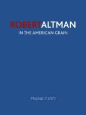 book Robert Altman : In the American Grain