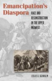 book Emancipation's Diaspora : Race and Reconstruction in the Upper Midwest