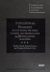 book Intellectual Property: Private Rights, the Public Interest, and the Regulation of Creative Activity, 2nd Edition (American Casebook)