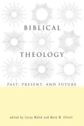 book Biblical Theology : Past, Present, and Future