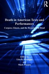 book Death in American Texts and Performances : Corpses, Ghosts, and the Reanimated Dead