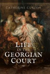 book Life in the Georgian Court