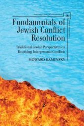 book Fundamentals of Jewish Conflict Resolution : Traditional Jewish Perspectives on Resolving Interpersonal Conflicts