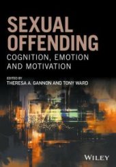 book Sexual Offending : Cognition, Emotion and Motivation