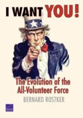 book I Want You! : The Evolution of the All-Volunteer Force