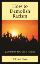 book How to Demolish Racism : Lessons from the State of Hawai'i