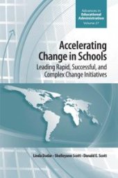 book Accelerating Change in Schools : Leading Rapid, Successful, and Complex Change Initiatives