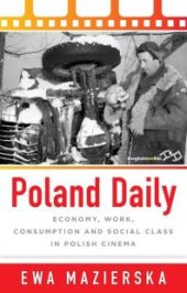 book Poland Daily : Economy, Work, Consumption and Social Class in Polish Cinema