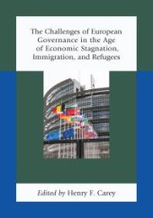 book The Challenges of European Governance in the Age of Economic Stagnation, Immigration, and Refugees