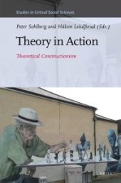 book Theory in Action : Theoretical Constructionism