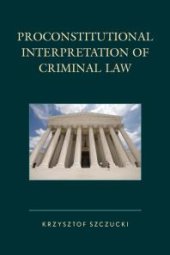 book Proconstitutional Interpretation of Criminal Law