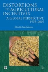 book Distortions to Agricultural Incentives : A Global Perspective, 1955-2007