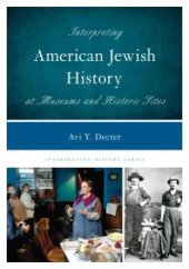 book Interpreting American Jewish History at Museums and Historic Sites