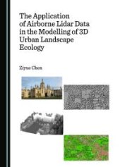 book The Application of Airborne Lidar Data in the Modelling of 3D Urban Landscape Ecology