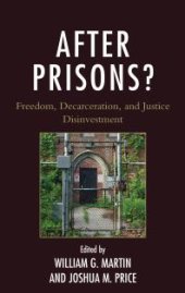 book After Prisons? : Freedom, Decarceration, and Justice Disinvestment