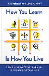 book How You Learn Is How You Live : Using Nine Ways of Learning to Transform Your Life