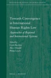 book Towards Convergence in International Human Rights Law : Approaches of Regional and International Systems