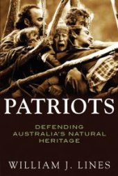 book Patriots : Defending Australia's Natural Heritage