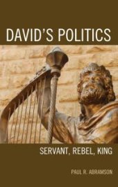 book David's Politics : Servant, Rebel, King