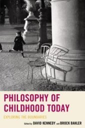 book Philosophy of Childhood Today : Exploring the Boundaries