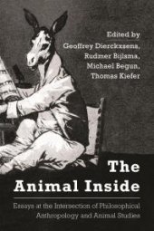 book The Animal Inside : Essays at the Intersection of Philosophical Anthropology and Animal Studies