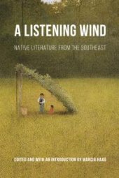 book A Listening Wind : Native Literature from the Southeast