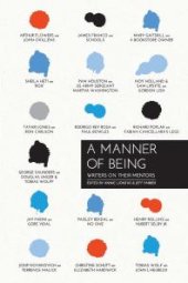 book A Manner of Being : Writers on Their Mentors