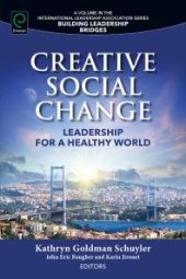 book Creative Social Change : Leadership for a Healthy World