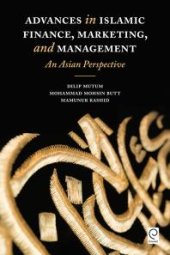 book Advances in Islamic Finance, Marketing, and Management : An Asian Perspective