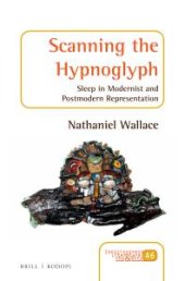 book Scanning the Hypnoglyph : Sleep in Modernist and Postmodern Representation