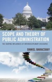 book Scope and Theory of Public Administration : The Shaping Influences of Interdisciplinary Discourse