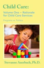 book Rationale for Child Care Services : Programs vs. Politics