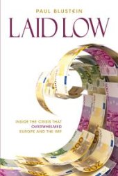 book Laid Low : Inside the Crisis That Overwhelmed Europe and the IMF